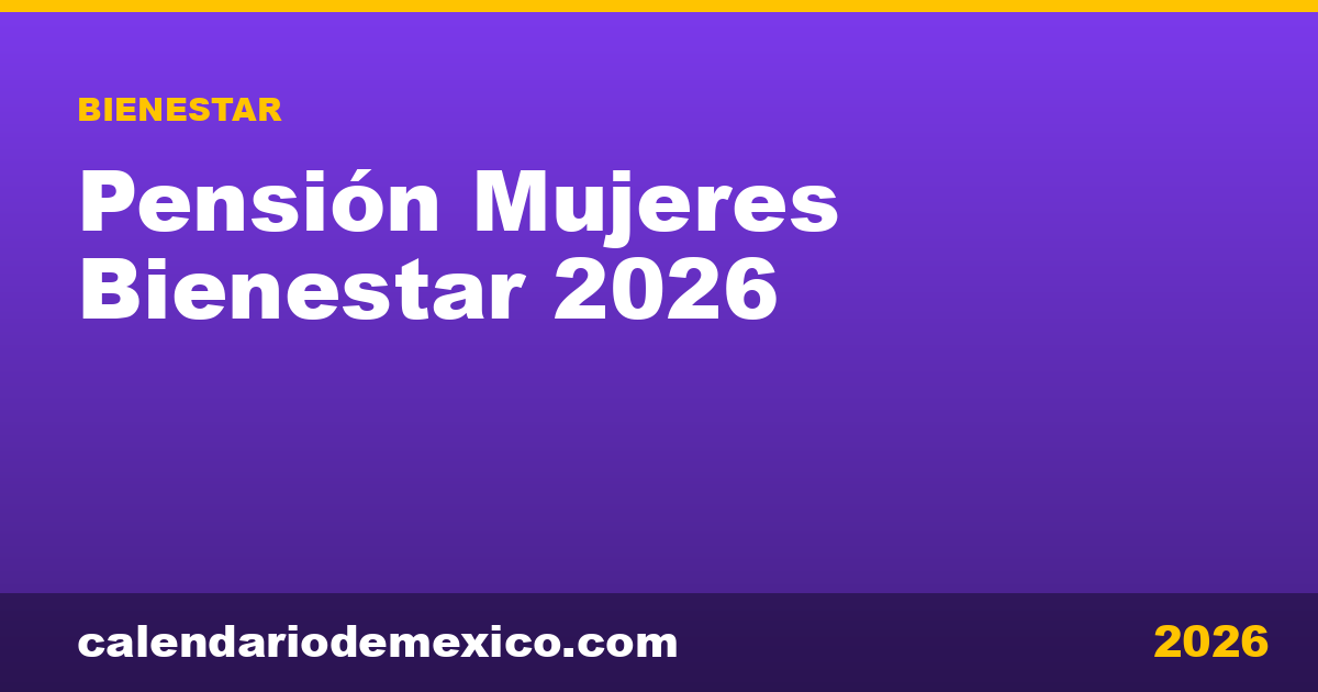 Pensión Mujeres Bienestar 2026: calendario de pagos